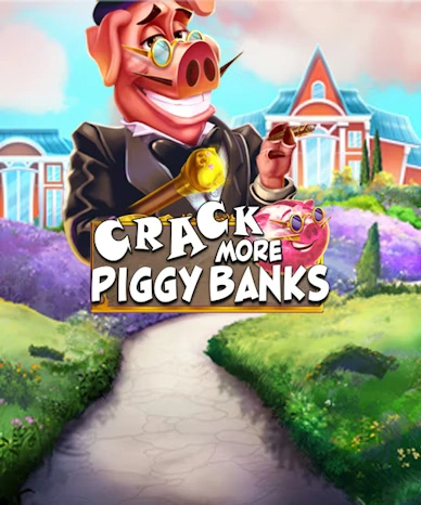 Crack More Piggy Banks
